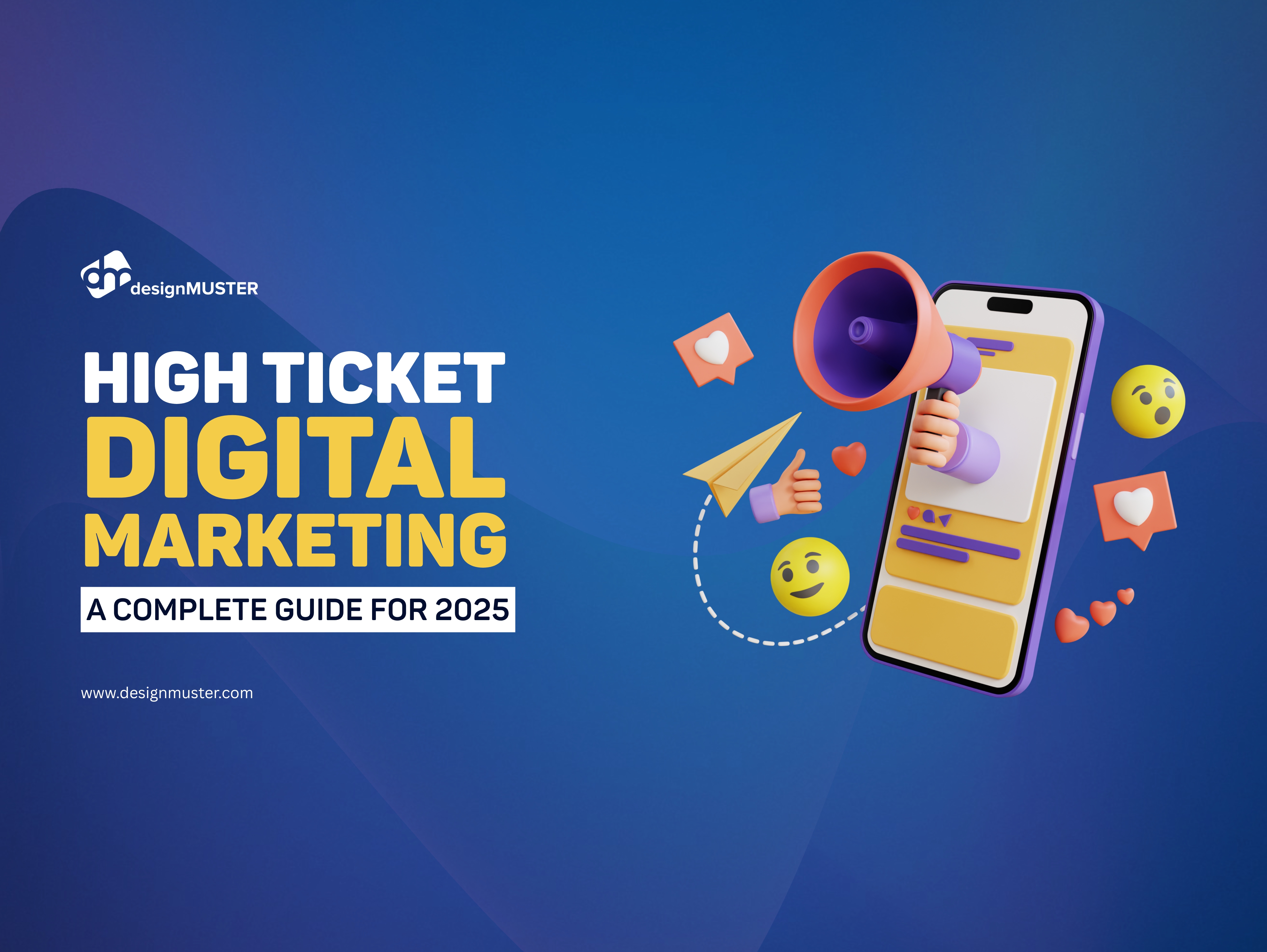 High Ticket Digital Marketing A Complete Guide for 2025