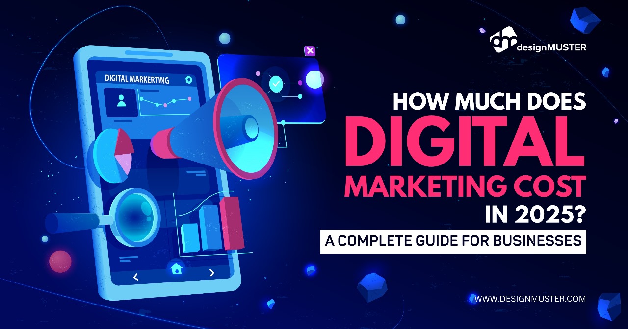 How Much Does Digital Marketing Cost in 2025? A Complete Guide for Businesses