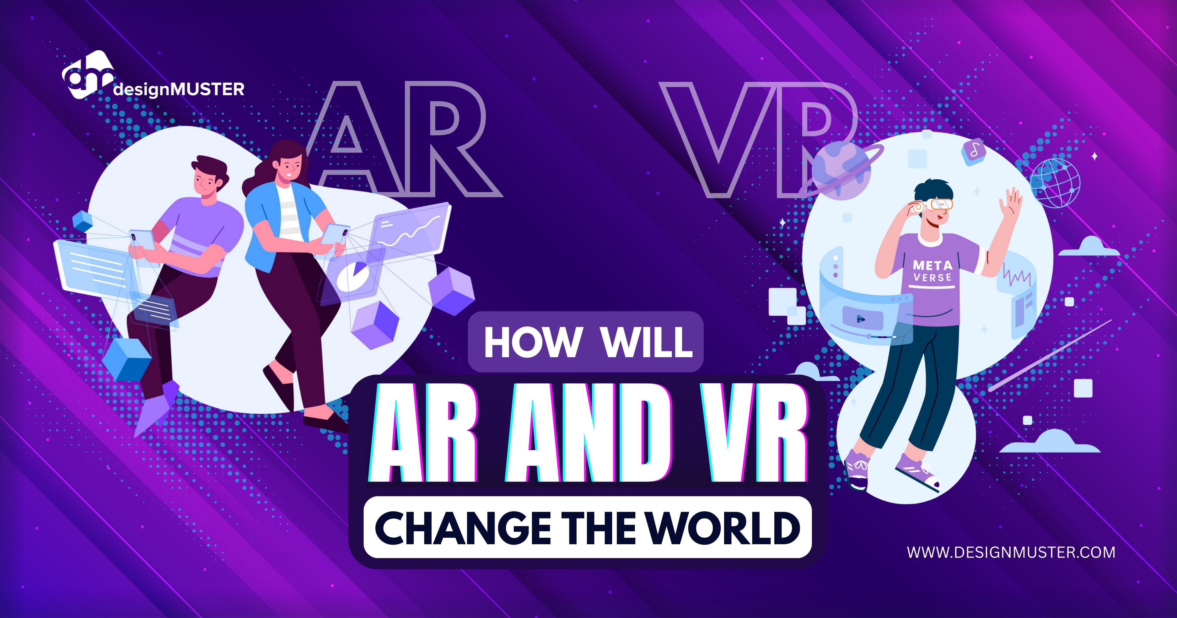 How will AR and VR change the World