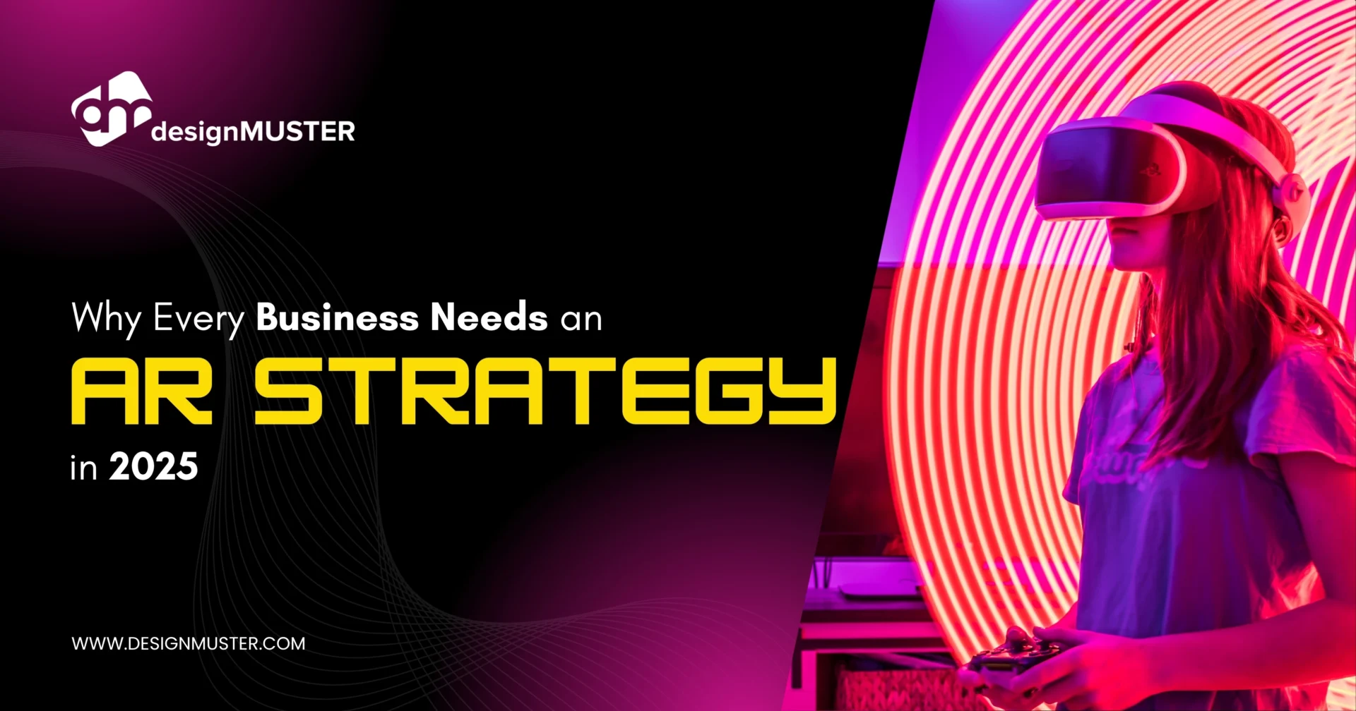 Why Every Business Needs an AR Strategy in 2025