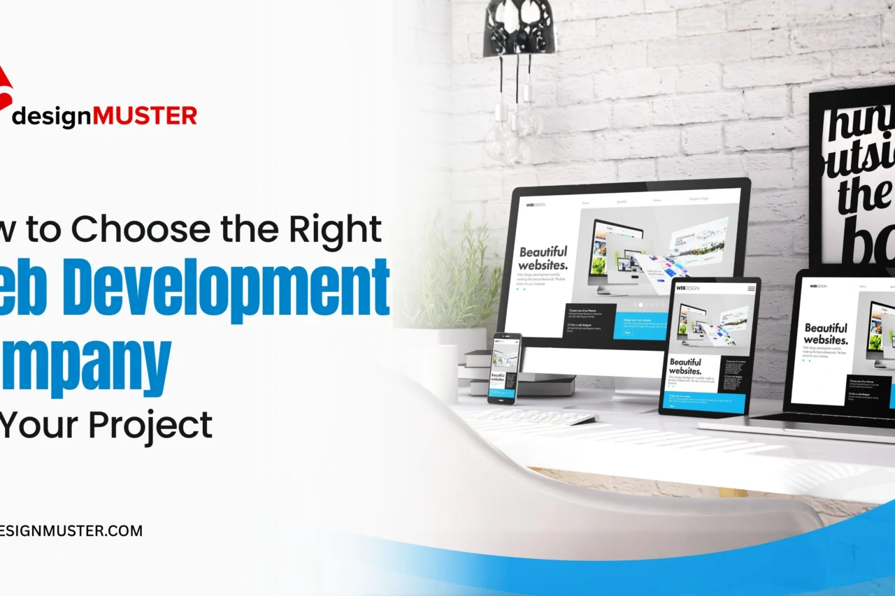How to Choose the Right Web Development Company for Your Project